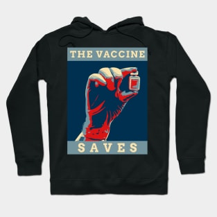 The Vaccine Saves - Covid-19 Corona Virus SARS-CoV-2 Medical Student Medschool Gift Nurse Doctor Medicine Hoodie